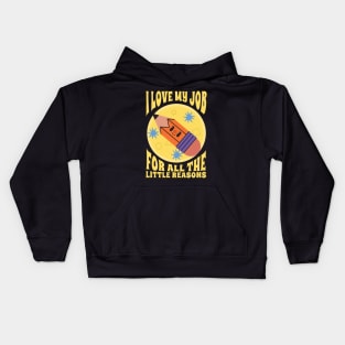 I Love My Job For All The Little Reasons Kids Hoodie